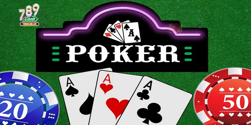 Thuật ngữ quan trọng trong poker tại 789Club